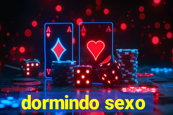 dormindo sexo